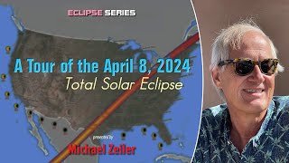 quotA Tour of the April 8 2024 Total Solar Eclipsequot by Michael Zeiler [upl. by Luy539]