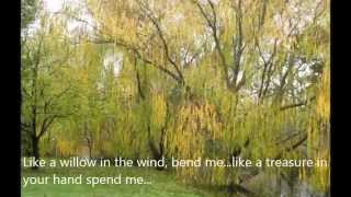 Like a willow in the wind bend me Lord [upl. by Boelter]