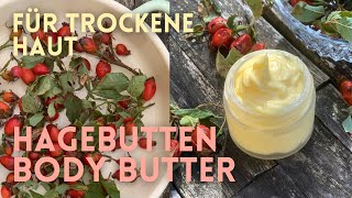 Reichhaltige HagebuttenKörperbutter selbst gemacht  Naturkosmetik für trockene Haut [upl. by Yorled]