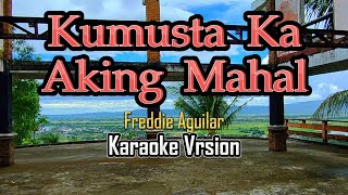 Kumusta ka Aking Mahal  karaoke [upl. by Karas816]