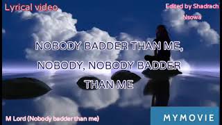 MLord music nobody badder than me lyrics video is out now 🎤🎤 [upl. by Archaimbaud]