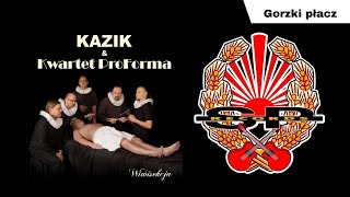 KAZIK I KWARTET PROFORMA  Gorzki płacz OFFICIAL AUDIO [upl. by Yleek]