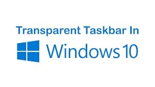 Transparent Taskbar In Windows 10 [upl. by Aniryt311]