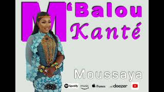 MBalou Kanté  Moussaya audio officiel 2023 [upl. by Assirram]