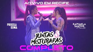 Juntas e Misturadas Ao Vivo  Priscila Senna e Raphaela Santos Completo [upl. by Nodnart]