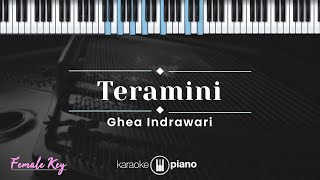 Teramini  Ghea Indrawari KARAOKE PIANO  FEMALE KEY [upl. by Notsahc]