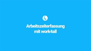 work4all Arbeitszeiterfassung  Produktpräsentation [upl. by Nnylear160]