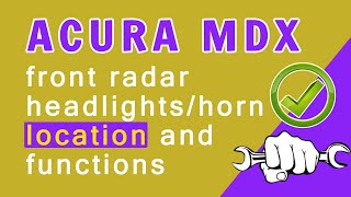 Acura MDX Front Radar And HeadlightsHorn Location and Functions [upl. by Glassman]