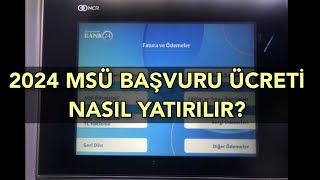 2024 MSÜ SINAVI BAŞVURU ÜCRETİ NASIL ÖDENİR [upl. by Marla]