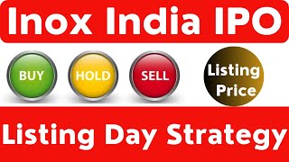 Inox India IPO Listing Day Strategy  Inox India IPO Hold Or Sell  Inox India IPO Listing Price [upl. by Wan152]