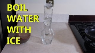 Boil Water with Ice [upl. by Jenifer]