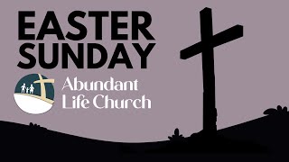 March 31 2024 Sermon  Easter Sunday  Abundant Life Church  Owensboro KY [upl. by Nodnarb]