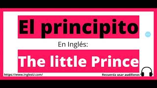 Cómo se dice el principito en inglés  el principito en ingles [upl. by Noruq]