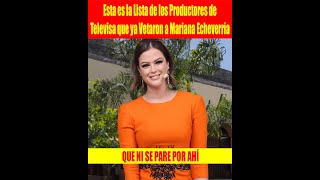 Esta es la Lista de los Productores de Televisa que ya Vetaron a Mariana Echeverría [upl. by Winson]