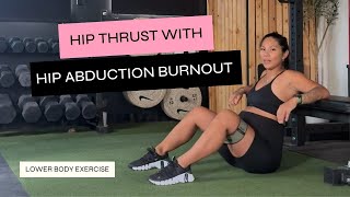 Hip Thrust with Hip Abduction Burnout [upl. by Orlosky616]