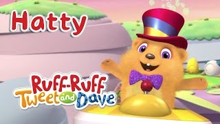 RuffRuff Tweet amp Dave Meet Hatty  Universal Kids [upl. by Audrit]