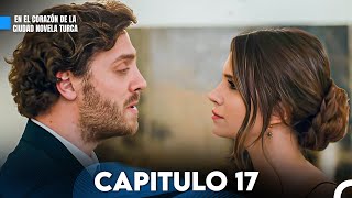 En El Corazón De La Ciudad Novela Turca Capitulo 17 Doblado en Español FULL HD [upl. by Rusert]