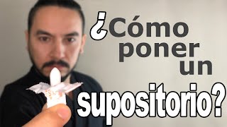 Cómo poner un supositorio [upl. by Elenore]