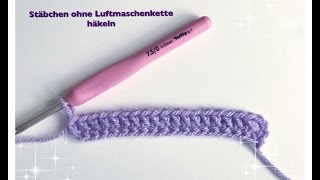 Stäbchen häkeln OHNE Luftmaschenkette  Elastischer Anfang aus Stäbchen häkeln [upl. by Lap65]