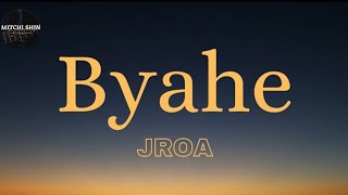 Jroa  Byahe Lyrics [upl. by Asuncion]