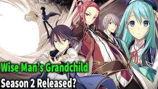 Wise Man’s Grandchild Season 2 Release Date [upl. by Lola860]