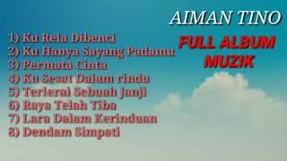 AIMAN TINO FULL ALBUM [upl. by Nywnorb]