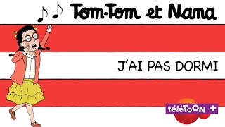 Chanson quotJai pas dormiquot version Karaoké avec ton dessin animé TomTom et Nana sur TéléTOON [upl. by Magdala]