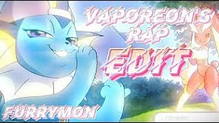 Vaporeon rap edit Furrymon [upl. by Eiznekcm]