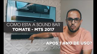 COMO ESTA A SOUNDBAR TOMATE MTS 2017 APOS 1 ANO DE USO [upl. by Elhsa]