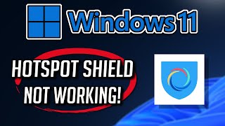 Hotspot Shield app Not Working or Not Opening on Windows 11  10 [upl. by Frey]