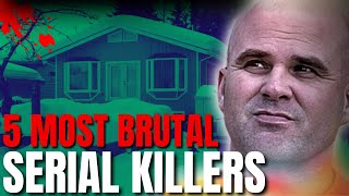 The Horrifying Truth About 5 Brutal Serial Killers Serial Killers Documentary [upl. by Ailyn380]