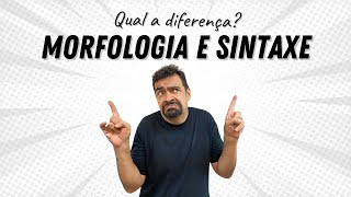 Diferença entre MORFOLOGIA e SINTAXE  Para concurso [upl. by Htaeh]