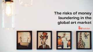 Money laundering in the art market  Bolder Group [upl. by Suhpesoj]