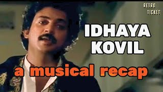 IDHAYA KOVIL  MUSIC RECAP  ILAYARAJA  MANI RATNAM [upl. by Cindee]