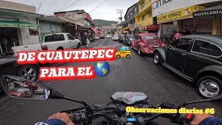 De CUAUTEPEC 🚕 para el mundo 🌎  Observaciones diarias 6 [upl. by Siahc]