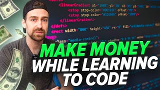 How To Make Money While Learning To Code [upl. by Esertal]