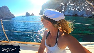 An AWESOME SAIL Greek Island Hopping In The Cyclades [upl. by Leesen]