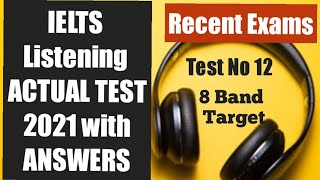 IELTS Listening Actual Test 2021 with Answers  Recent IELTS Exam  Test No 12 [upl. by Sugirdor]