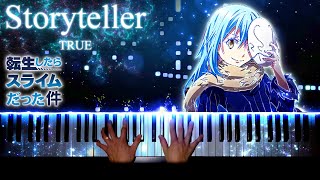 【ピアノ】Storyteller  TRUE 転生したらスライムだった件 OP  Tensei Shitara Slime datta Ken season 2 OP【Piano Cover】 [upl. by Welby265]