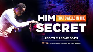 Him that Dwells in the Secret  Apostle Arome Osayi [upl. by Dett]