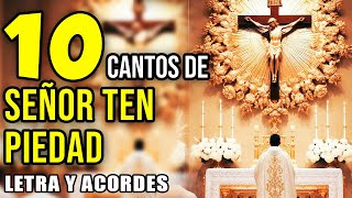 10 CANTOS DE PIEDAD PARA MISA  CANTOS SEÑOR TEN PIEDAD  KIRIE ELEISON  TEN PIEDAD DE NOSOTROS [upl. by Elletsirk]