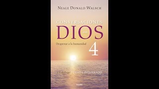 Conversaciones con Dios libro 4 el Despertar de la Humanidad Neale Donald Walsch [upl. by Corly]