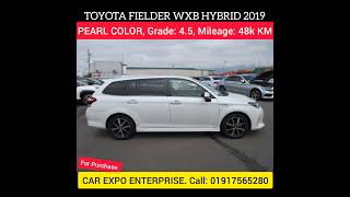 TOYOTA FIELDER WXB 2019 HYBRID READY AT CAR EXPO ENTERPRISE CALL 01917565280 [upl. by Reel904]