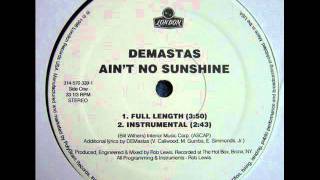 Demastas  Aint No Sunshine Full Lenght [upl. by Maccarone406]