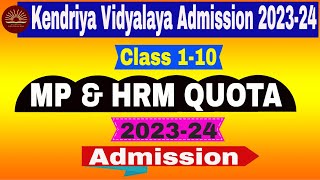 Kendriya Vidyalaya Admission 202324 MP HRM Quota New Update Latest Update [upl. by Strickland884]