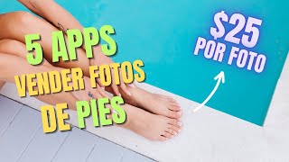 5 APPS para VENDER fotos de PIES gratis y de pago [upl. by Nauqaj429]