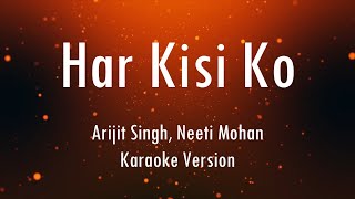 Har Kisi Ko Nahi Milta  Boss  Arijit Singh amp Neeti Mohan  Karaoke  Only Guitra Chords [upl. by Anagnos]