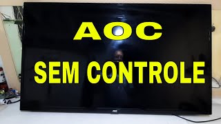 COMO MUDAR CANAL NA TV AOC SEM CONTROLE [upl. by Aicele]