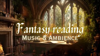 Fantasy Reading Session  Background Music amp Ambience For Study Reading Writing  Deep Focus Music [upl. by Eibbor]