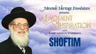 Parashas Shoftim A Moment of Inspiration with Rabbi Nosson Scherman [upl. by Korman]